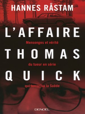 cover image of L'Affaire Thomas Quick. Mensonges et vérité du tueur en série qui terrorisa la Suède